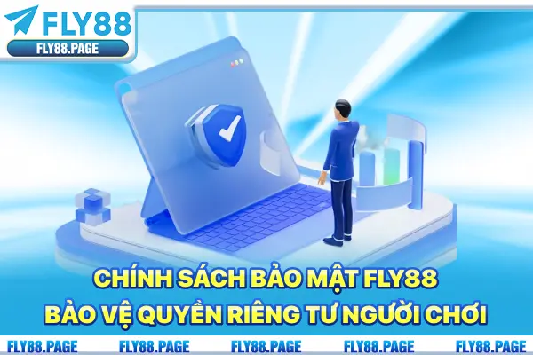 Chính sách bảo mật Fly88 bảo vệ quyền riêng tư người chơi