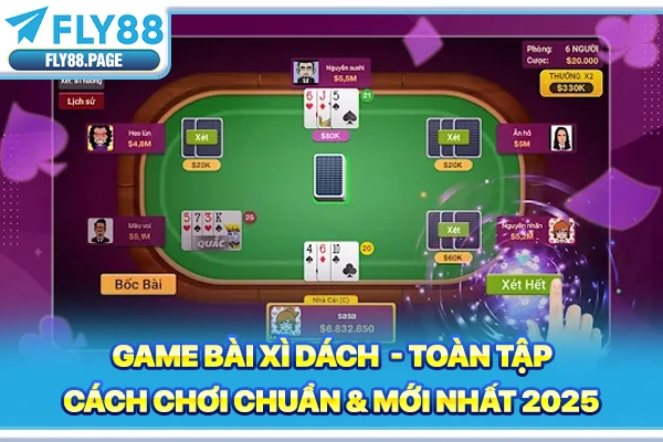 Game Bài Xì Dách | Toàn Tập Cách Chơi Chuẩn & Mới Nhất 2025