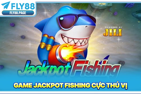 Game Jackpot Fishing cực thú vị