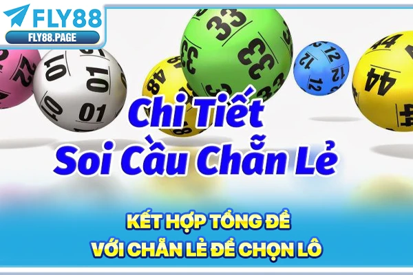 Kết hợp tổng đề với chẵn lẻ để chọn lô