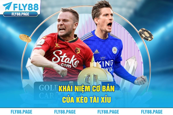 Khái niệm cơ bản của kèo tài xỉu Khái niệm cơ bản của kèo tài xỉu