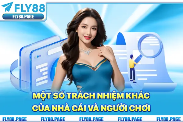 Một số trách nhiệm khác của nhà cái và người chơi