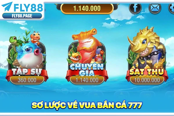 Sơ lược về vua bắn cá 777