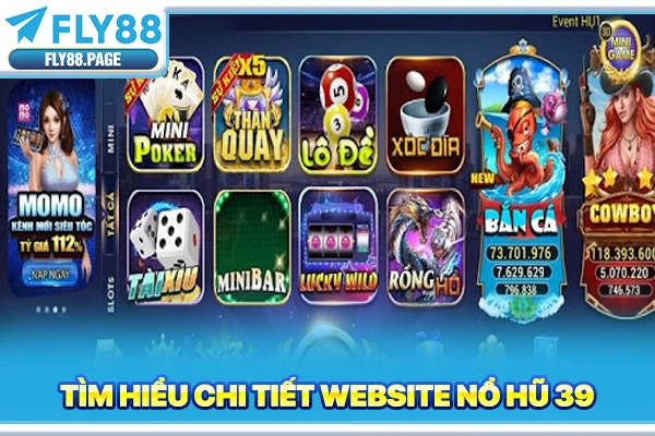 Tìm hiểu chi tiết website nổ hũ 39